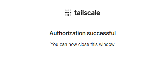 Tailscale authorization successful message